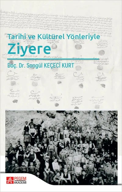 Tarihi ve Kültürel Yönleriyle Ziyere – Songül Keçeci Kurt – Pegem Akademi Yayıncılık kitap kapağı