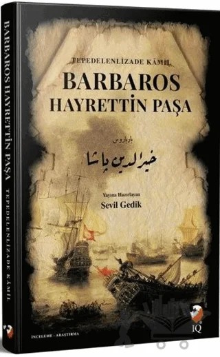 Barbaros Hayrettin Paşa – Tepedelenlizade Kamil – IQ Kültür Sanat Yayıncılık kitap kapağı
