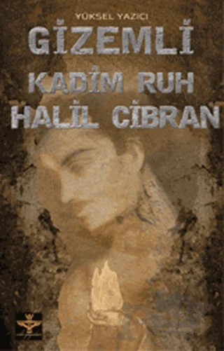 Gizemli Kadim Ruh Halil Cibran – Yüksel Yazıcı – Enki Yayınları kitap kapağı