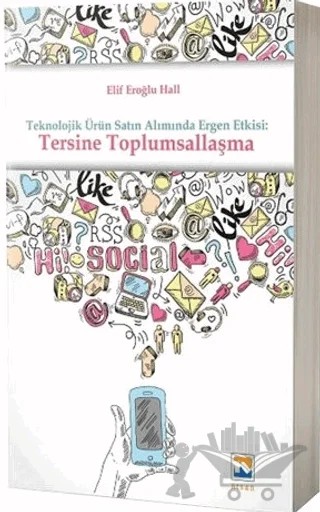 Teknolojik Ürün Satın Alımında Ergen Etkisi: Tersine Toplumsallaşma – Elif Eroğlu Hall – Nisan Kitabevi kitap kapağı