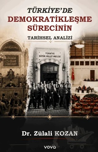 Türkiye'de Demokratikleşme Sürecinin Tarihsel Analizi – Zülali Kozan – Vova Yayınları kitap kapağı