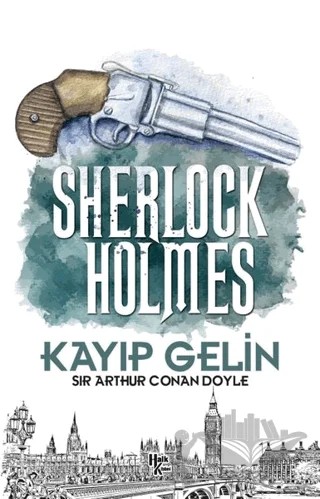 Kayıp Gelin - Sherlock Holmes – Sir Arthur Conan Doyle – Halk Kitabevi kitap kapağı