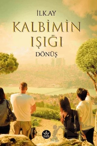 Kalbimin Işığı Dönüş – İlk.Ay – Elpis Yayınları kitap kapağı