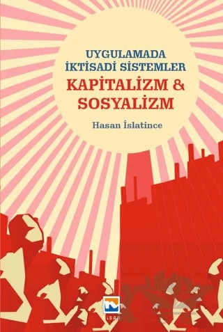 Uygulamada İktisadi Sistemler Kapitalizm & Sosyalizm – Hasan İslantince – Nisan Kitabevi kitap kapağı