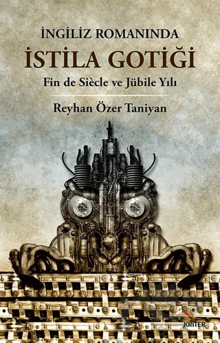 İngiliz Romanında İstila Gotiği – Reyhan Özer Taniyan – Kriter Yayınları kitap kapağı