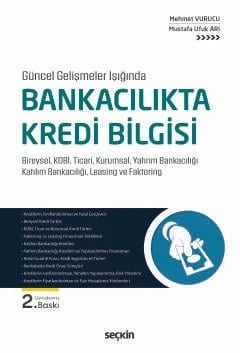 Güncel Gelişmeler IşığındaBankacılıkta Kredi Bilgisi Bireysel, KOBİ, Ticari, Kurumsal, Yatırım Bankacılığı, Katılım Bankacılığı, Leasing ve Faktoring – Mehmet Vurucu, Mustafa Ufuk Arı – Seçkin Yayıncılık kitap kapağı