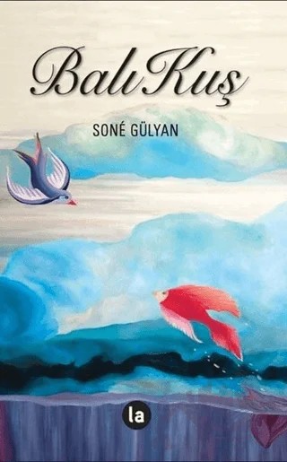 BalıKuş – Sone Gülyan – La Kitap kitap kapağı