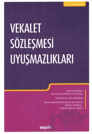 Vekalet Sözleşmesi Uyuşmazlıkları – Erhan Günay – Seçkin Yayıncılık kitap kapağı