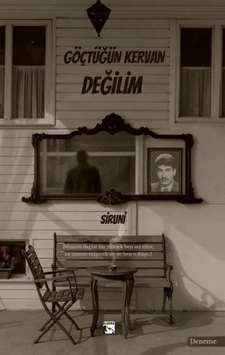 Göçtüğün Kervan Değilim – Siruni – Alaska Yayınevi kitap kapağı