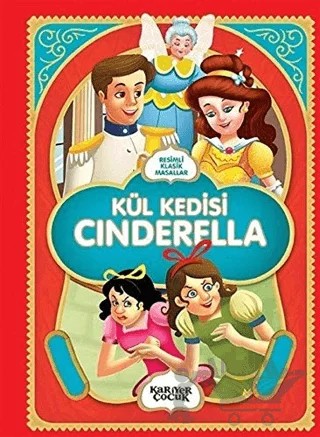 Kül Kedisi Cinderella - Resimli Klasik Masallar – Gülsüm Öztürk – Kariyer Yayınları kitap kapağı