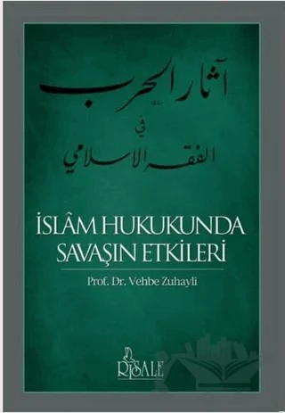 İslam Hukukunda Savaşın Etkileri – Vehbe Zuhaylî – Risale Yayınları kitap kapağı