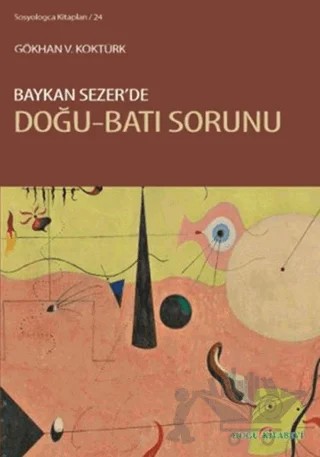 Baykan Sezer’de Doğu-Batı Sorunu – Gökhan V. Köktürk – Doğu Kitabevi kitap kapağı