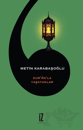 Kur'an'la Yaşayanlar – Metin Karabaşoğlu – İz Yayıncılık kitap kapağı