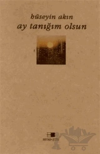 Ay Tanığım Olsun – Hüseyin Akın – Beyan Yayınları kitap kapağı