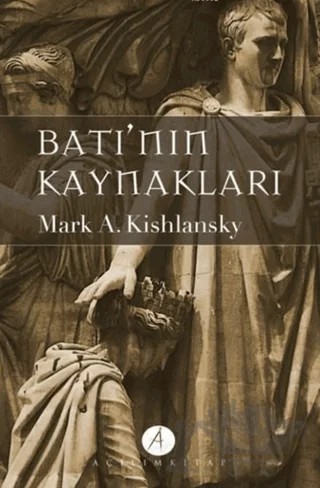 Batı’nın Kaynakları 1. Cilt – Mark A. Kishlansky – Açılım Kitap kitap kapağı
