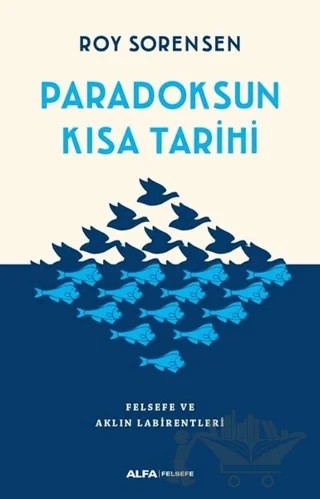Paradoksun Kısa Tarihi – Roy Sorensen – Alfa Yayınları kitap kapağı