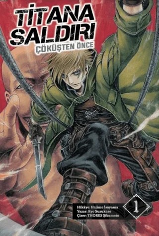 Titana Saldırı - Çöküşten Önce 1 – Hajime İsayama, Ryo Suzukaze, Thores Şibamoto – Komikşeyler Yayıncılık kitap kapağı