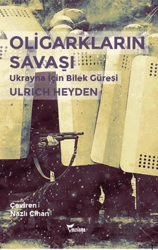 Oligarkların Savaşı – Ulrıch Heyden – Yazılama Yayınevi kitap kapağı