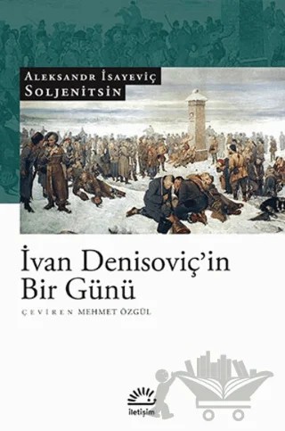 Ivan Denisoviç’in Bir Günü – Aleksandr Isayeviç Soljenitsin – İletişim Yayınevi kitap kapağı