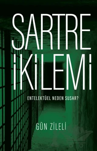 Sartre İkilemi - Entelektüel Neden Susar? – Gün Zileli – Fol Kitap kitap kapağı