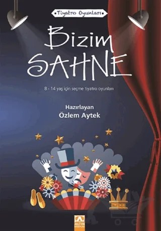 Bizim Sahne – Özlem Aytek – Altın Kitaplar kitap kapağı