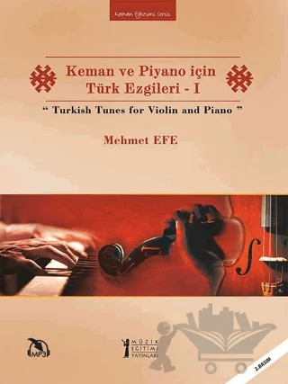 Keman ve Piyano için Türk Ezgileri - 1 / Turkish Tunes for Violin and Piano – Mehmet Efe – Müzik Eğitimi Yayınları kitap kapağı