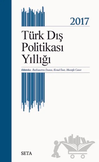 Türk Dış Politikası Yıllığı - 2017 – Burhanettin Duran, Kemal İnat, Mustafa Caner – Seta Yayınları kitap kapağı
