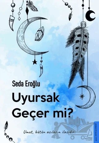 Uyursak Geçer Mi? – Seda Eroğlu – Destek Yayınları kitap kapağı