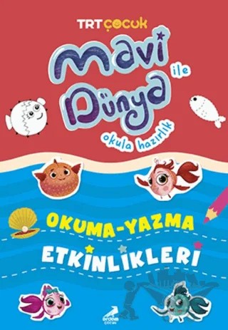 Mavi Dünya Okula Hazırlık - Okuma Yazma Etkinlikleri – Kolektif – Erdem Çocuk kitap kapağı