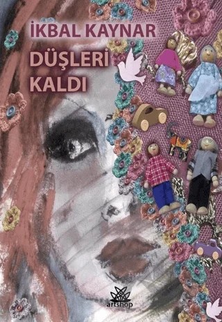 Düşleri Kaldı – İkbal Kaynar – Artshop Yayıncılık kitap kapağı