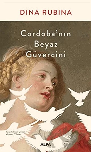 Cordoba’nın Beyaz Güvercini – Dina Rubina – Alfa Yayınları kitap kapağı