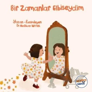 Bir Zamanlar Elbiseydim – Neslihan Wittek – Meraklı Kaşifler Yayınevi kitap kapağı