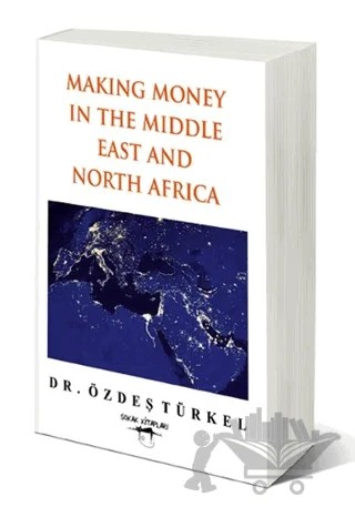 Making Money In The Middle East And North Africa – Özdeş Türkel – Sokak Kitapları Yayınları kitap kapağı