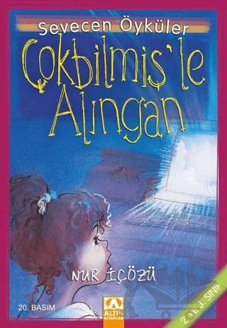 Çokbilmiş’le Alıngan – Nur İçözü – Altın Kitaplar kitap kapağı