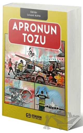 Apronun Tozu – Levent Kaya – Efe Akademi Yayınları kitap kapağı