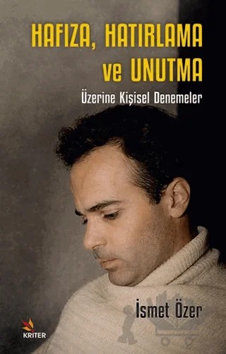 Hafıza, Hatırlama ve Unutma – İsmet Özer – Kriter Yayınları kitap kapağı