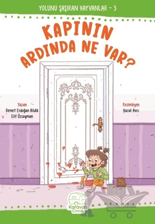 Kapının Ardında Ne Var? – Demet Erdoğan Bildik, Elif Özsoyman – Karavan Çocuk Yayınları kitap kapağı