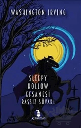 Sleppy Hollow Efsanesi - Başsız Süvari – Washington Irving – Gnome Kitap kitap kapağı