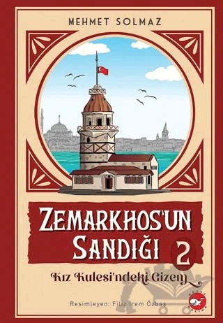 Zemarkhos'un Sandığı 2 - Kız Kulesi'ndeki Gizem – Mehmet Solmaz – Beyaz Balina Yayınları kitap kapağı