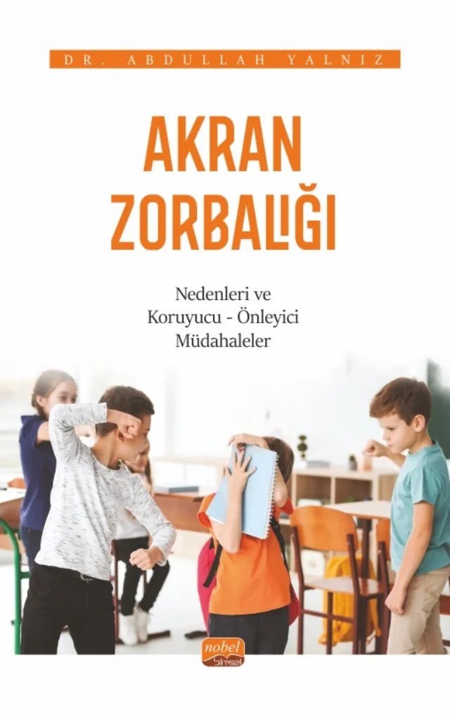 AKRAN ZORBALIĞI / Nedenleri ve Koruyucu-Önleyici Müdahaleler – Abdullah Yalnız – Nobel Bilimsel Eserler kitap kapağı