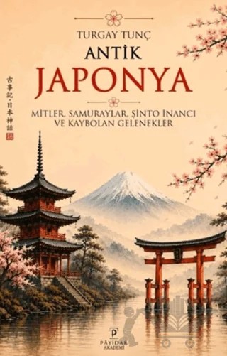 Antik Japonya – Turgay Tunç – Payidar Akademi kitap kapağı