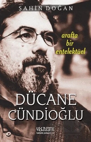 Arafta Bir Entelektüel - Dücane Cündioğlu – Şahin Doğan – Yüzleşme Yayınları kitap kapağı