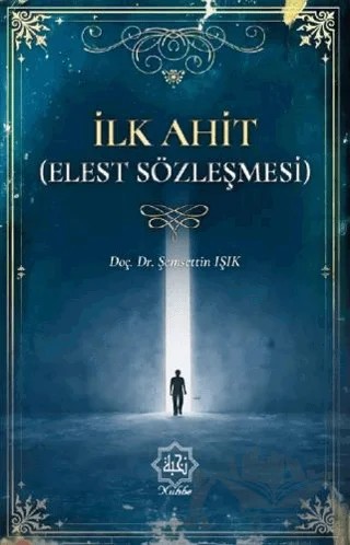 İlk Ahit (Elest Sözleşmesi) – Şemsettin Işık – Nuhbe Yayınevi kitap kapağı