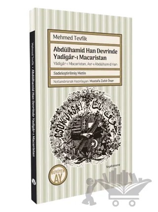 Abdülhamid Han Devrinde Yadigar-ı Macaristan Yadigar-ı Macaristan, Asr-ı Abdülhamid Han – Mehmed Tevfik – Büyüyen Ay Yayınları kitap kapağı
