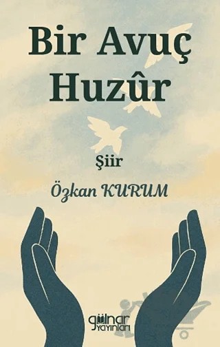 Bir Avuç Huzur – Özkan Kurum – Gülnar Yayınları kitap kapağı