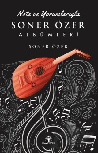 Nota ve Yorumlarıyla Soner Özer Albümleri – Soner Özer – Mavi Nefes Yayınları kitap kapağı