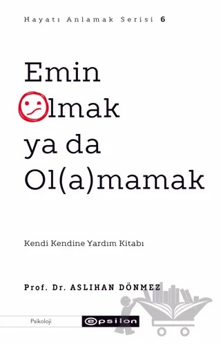 Emin Olmak ya da Ol(a)mamak – Aslıhan Dönmez – Epsilon Yayınevi kitap kapağı