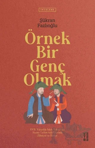 Örnek Bir Genç Olmak – Şükran Fazlıoğlu – Ketebe Yayınları kitap kapağı