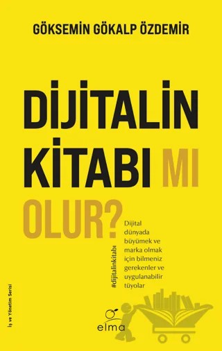 Dijitalin Kitabı mı Olur? – Göksemin Gökalp Özdemir – ELMA Yayınevi kitap kapağı