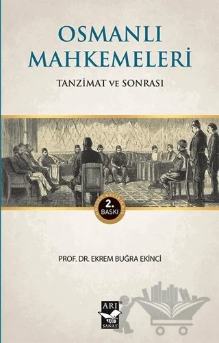 Osmanlı Mahkemeleri – Ekrem Buğra Ekinci – Arı Sanat Yayınevi kitap kapağı